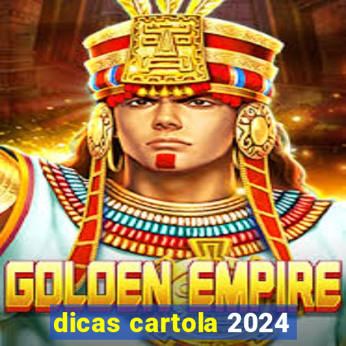 dicas cartola 2024