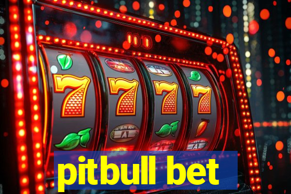 pitbull bet