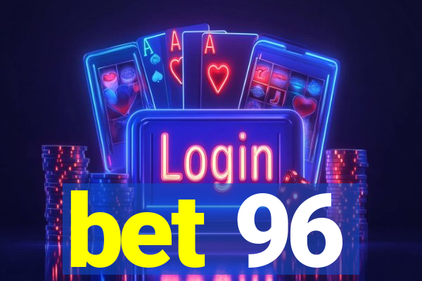 bet 96