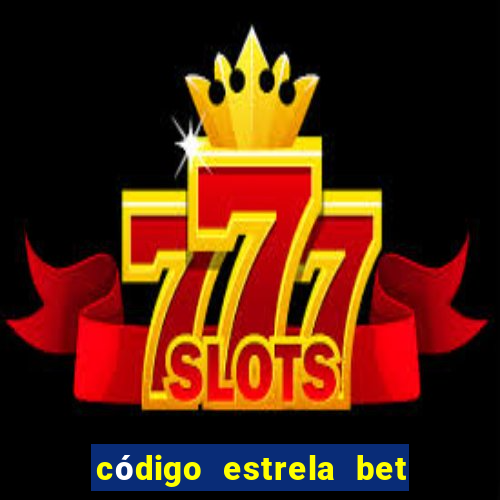 código estrela bet 5 reais