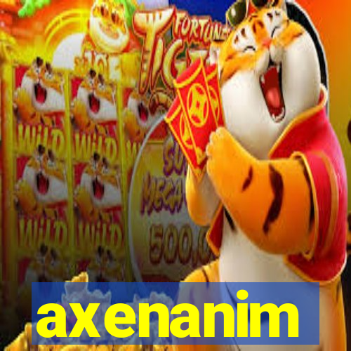 axenanim