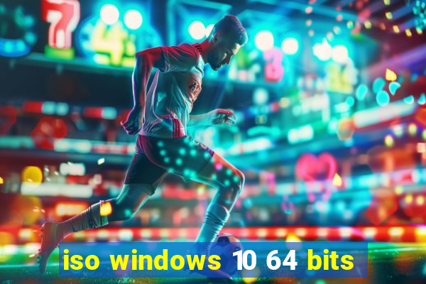 iso windows 10 64 bits