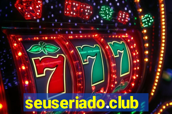 seuseriado.club