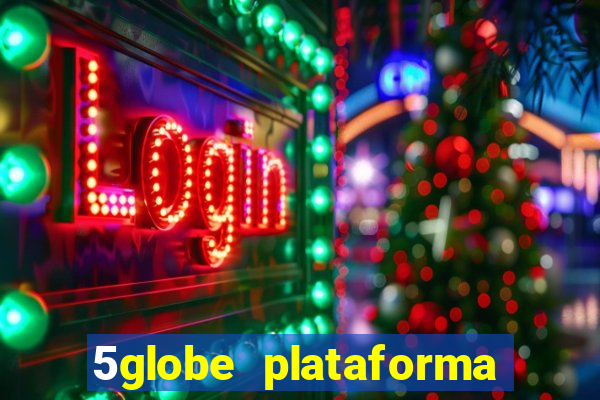 5globe plataforma de jogos