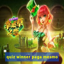 quiz winner paga mesmo