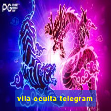 vila oculta telegram