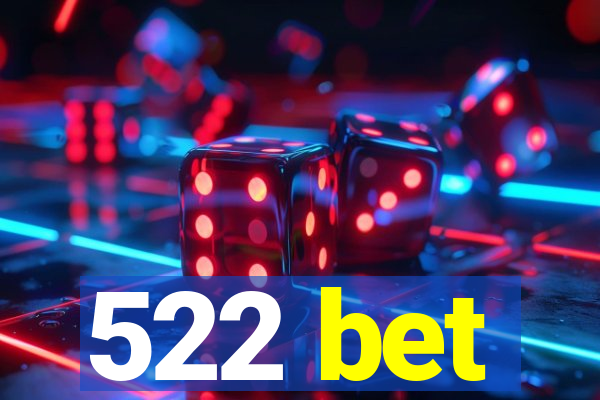 522 bet