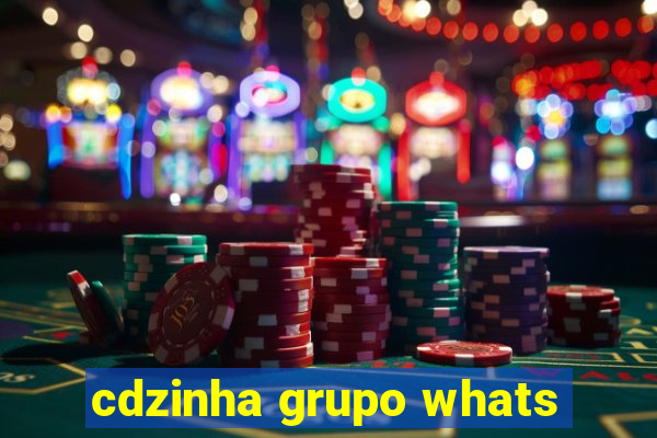 cdzinha grupo whats