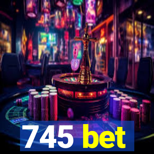 745 bet