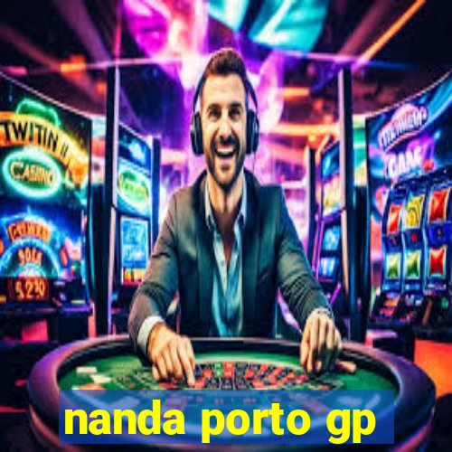 nanda porto gp