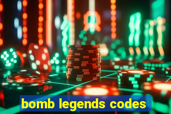 bomb legends codes