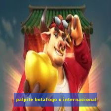 palpite botafogo x internacional