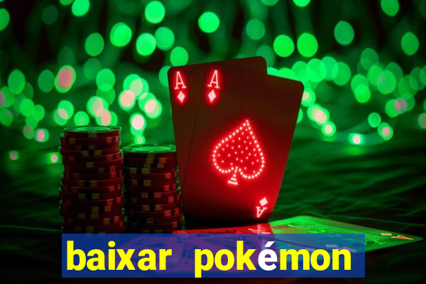 baixar pokémon mundos elementais