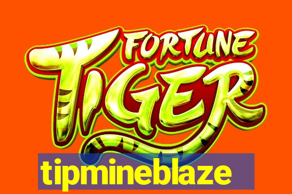 tipmineblaze