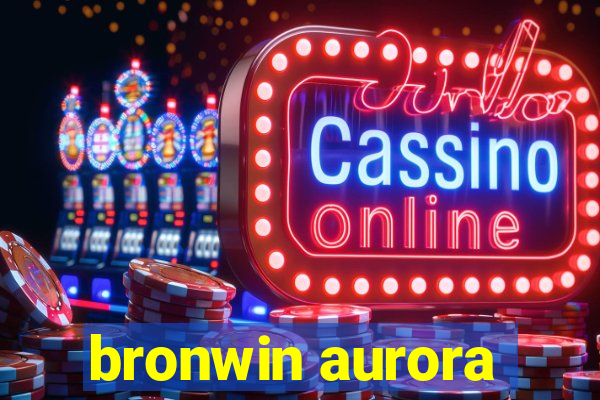 bronwin aurora