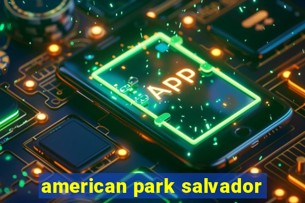 american park salvador