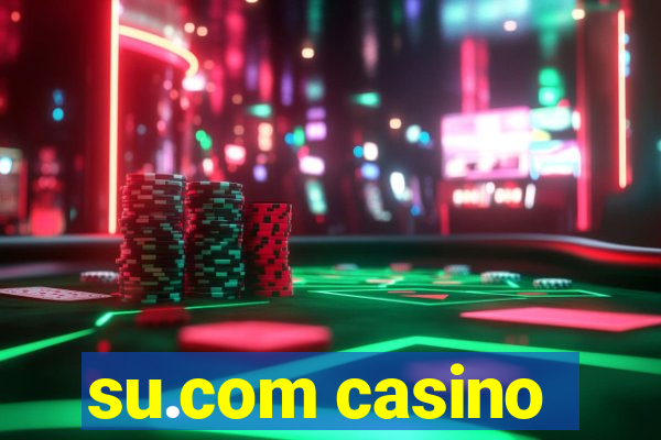 su.com casino