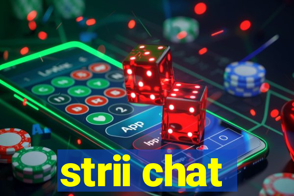 strii chat