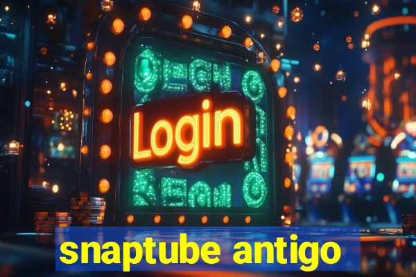 snaptube antigo