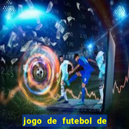 jogo de futebol de montar seu time