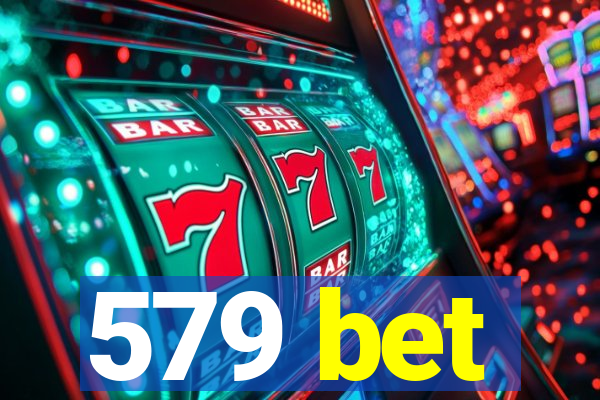 579 bet