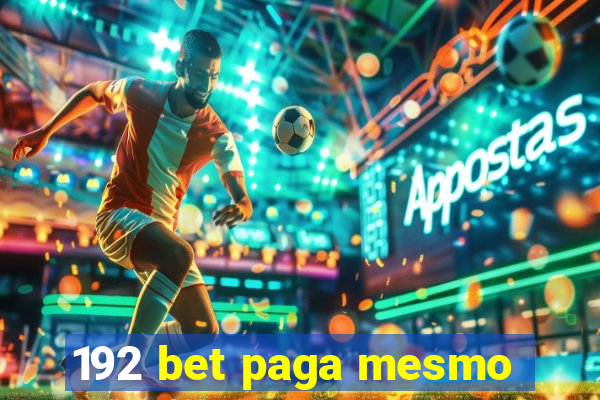 192 bet paga mesmo