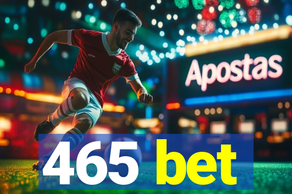 465 bet