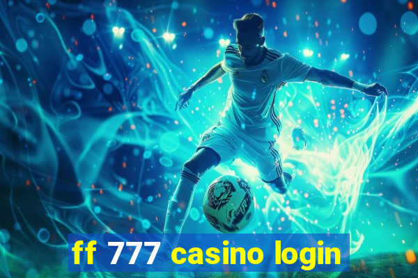 ff 777 casino login