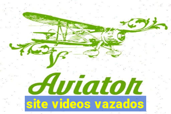 site videos vazados