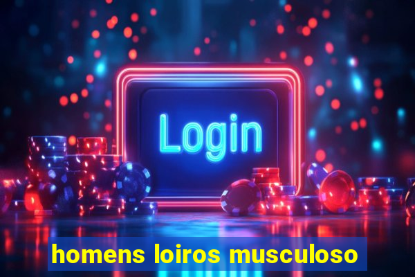 homens loiros musculoso