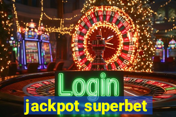 jackpot superbet