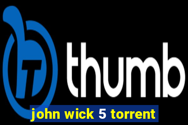 john wick 5 torrent