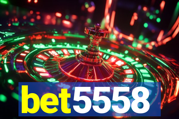 bet5558