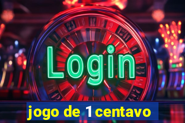 jogo de 1 centavo