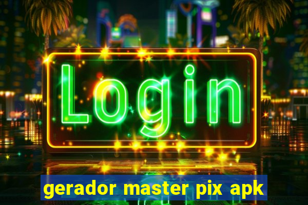 gerador master pix apk