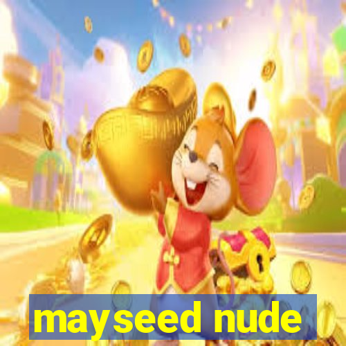 mayseed nude