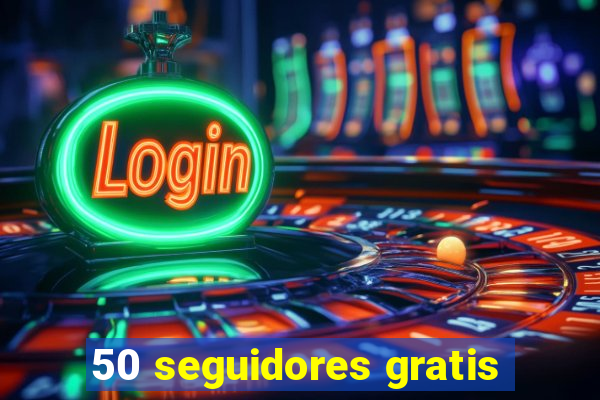 50 seguidores gratis