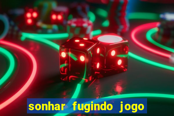 sonhar fugindo jogo do bicho