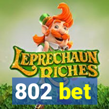 802 bet