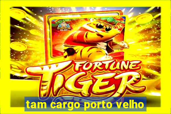 tam cargo porto velho