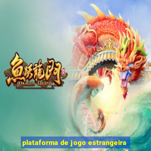 plataforma de jogo estrangeira