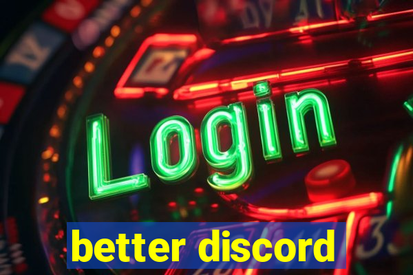 better discord