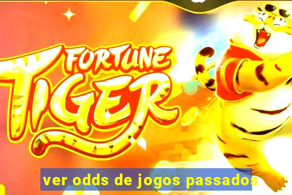 ver odds de jogos passados