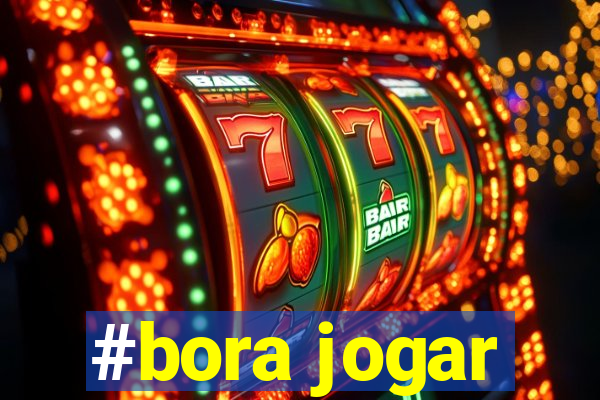 #bora jogar