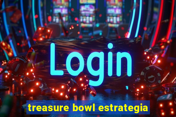 treasure bowl estrategia