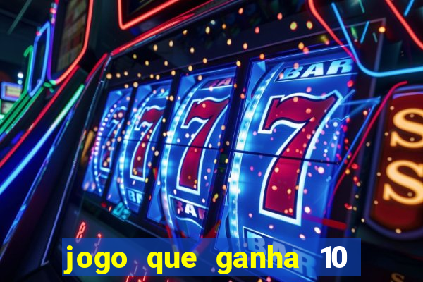 jogo que ganha 10 reais ao se cadastrar