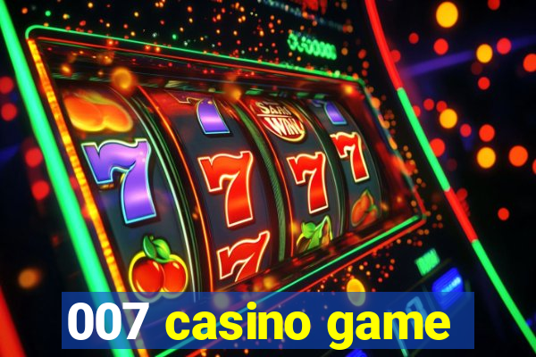 007 casino game