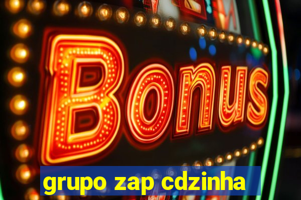 grupo zap cdzinha