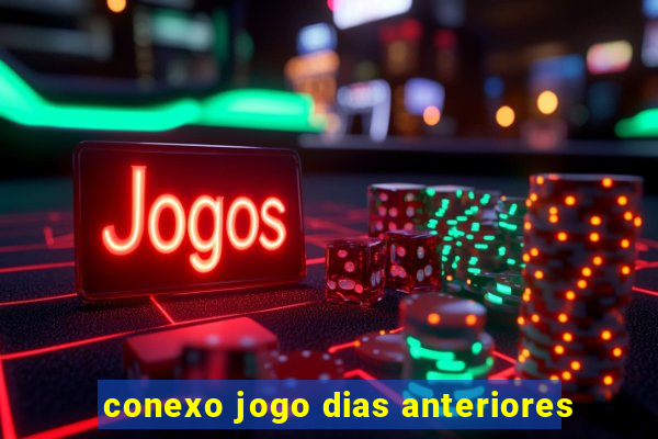 conexo jogo dias anteriores