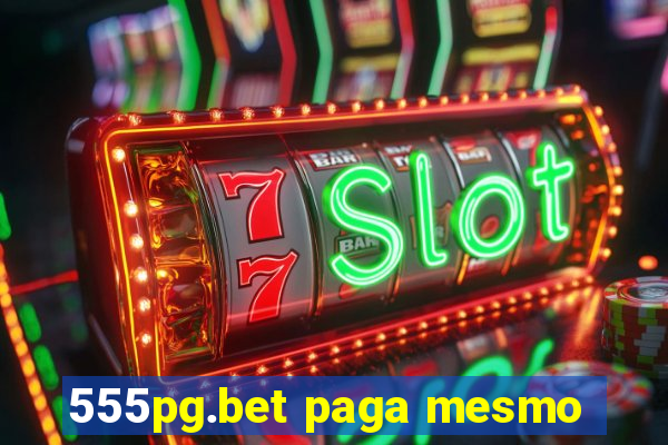 555pg.bet paga mesmo